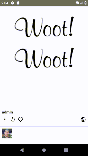 
          Animation of an Android app.
          First an image that reads 'woot woot'. The heart icon after it starts
          empty, then has a pulse, then goes solid.
          Scroll up, a cartoon of two women talking. After it an icon of a circle
          formed from two arrows. It spins, and turns into a series of arrows
          pointing outward.
          Scroll up, a cartoon of a hot dog with arms and legs. After it three
          dots. A menu appears from the dots, and 'Report' is selected. Another
          screen prompts for a comment; we type 'No hot dogs!' and press submit.
          This brings us back to the feed and a message slides up that reads
          'Thank you for the report'.
          